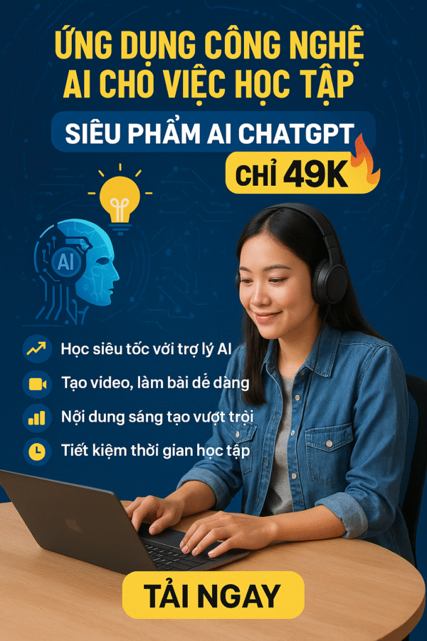 AI-2025-KHOÁ HỌC CHATGPT-AI-VIDEO-8(NÂNG CAO MỚI NHẤT)